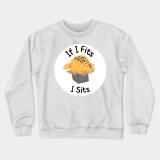 Cute Cat If I Fits I Sits Crewneck Sweatshirt